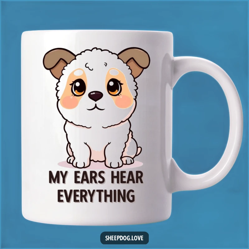 Funny Sheepdog Mug: Perked Ears Listening Intently, Perfect Dog Lover Gift