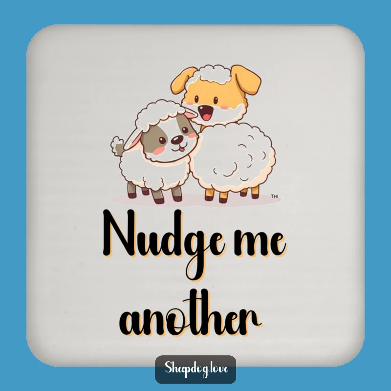 Funny Sheepdog Nudging Coasters - Protect Surfaces with Gentle Humor Gift