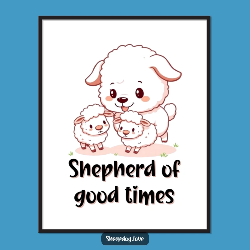 Funny Sheepdog Herding Poster: Adorable Dog Art, Perfect Playful Gift