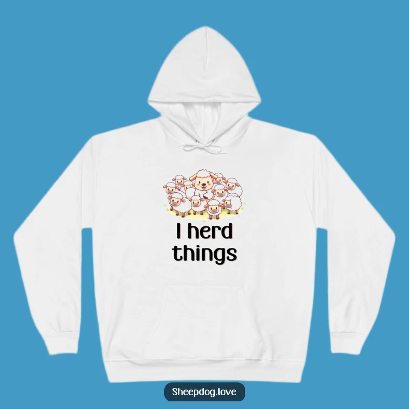 Funny Sheepdog Herding Hoodie: Cozy Comfort for Dog Enthusiasts
