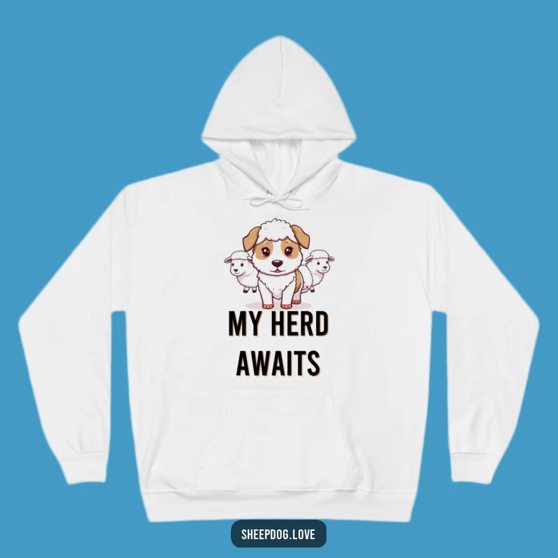 Funny Sheepdog Hoodie: Cozy and Hilarious Dog Herding Gift for Determined Souls!