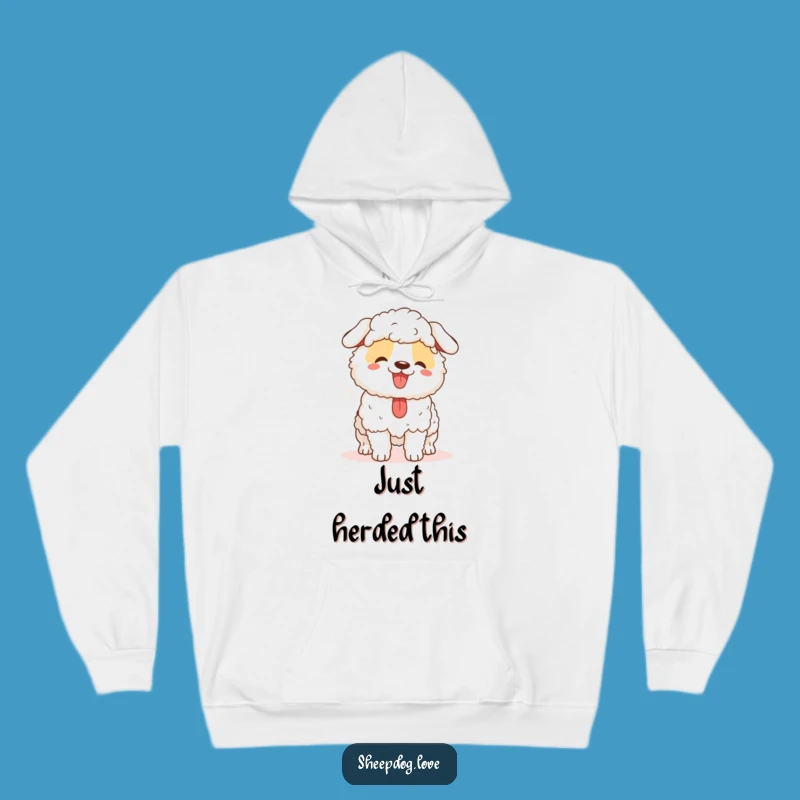 Funny Sheepdog Hoodie: Cozy Herder Sweatshirt, Perfect Funny Gift for Dog Lovers