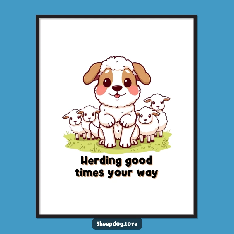Free Printable Wall Art: Proud Sheepdog Herder - Inspirational Downloadable Home Decor!
