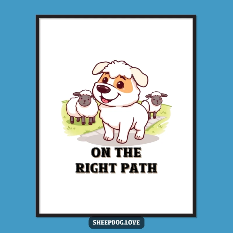 Funny Free Printable Wall Art: Determined Sheepdog Leader - Downloadable Inspirational Decor