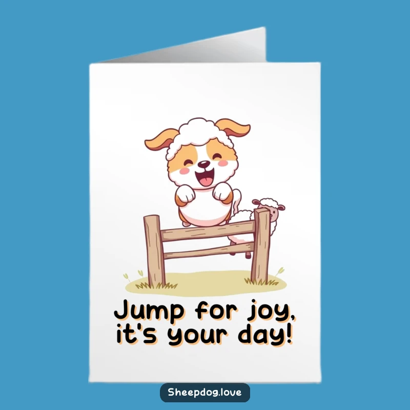 Free Printable Sheepdog Birthday Card: Funny Leap of Joy! Downloadable Gift
