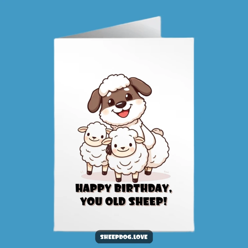Free Printable Funny Sheepdog Birthday Card - Herding Grin Downloadable Greeting