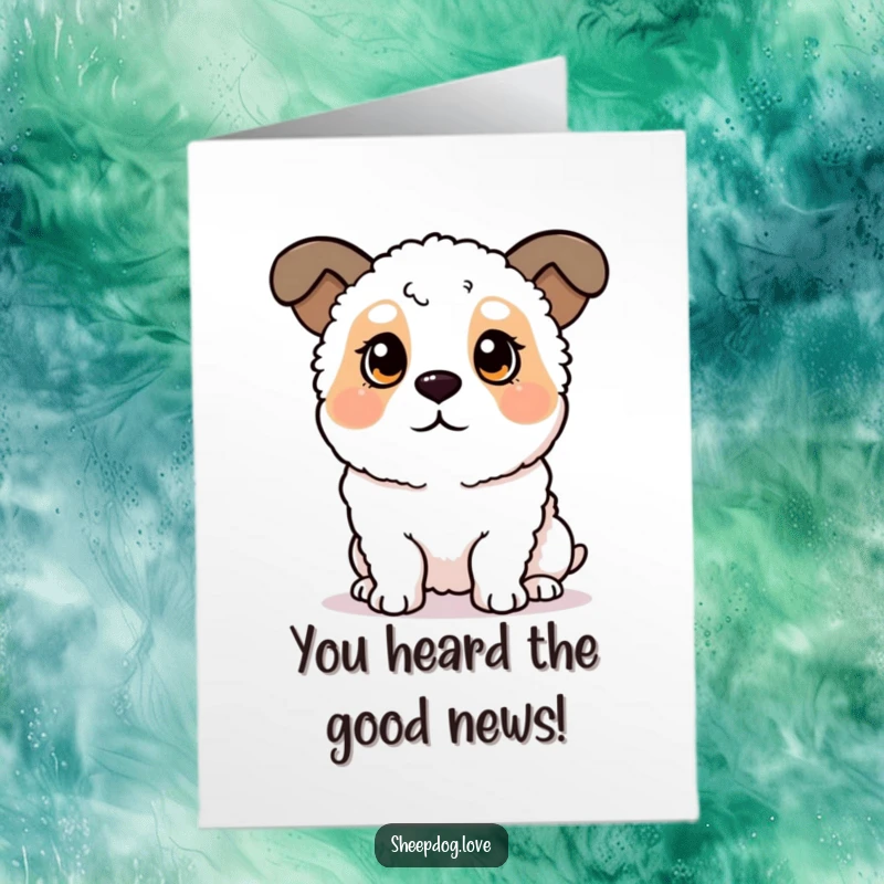 Funny free printable congratulations card showing a sheepdog intently listening, ready to hear all about your amazing achievements.