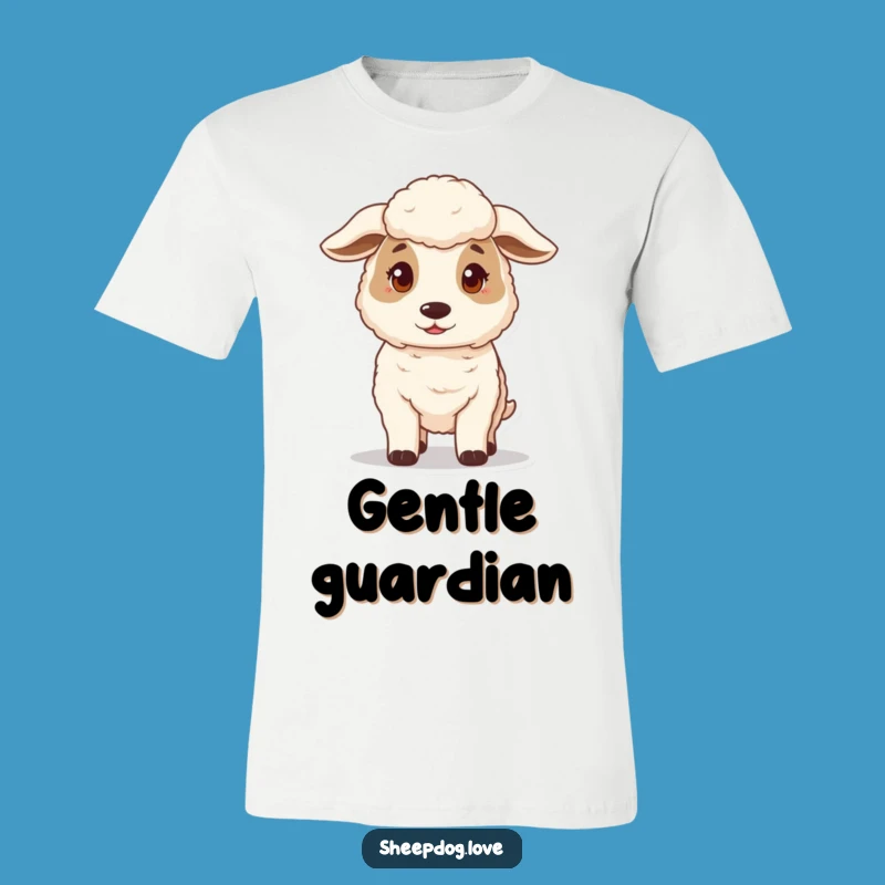 Funny Gentle Guard Sheepdog T-Shirt - Wear Your Dog's Protection Proudly