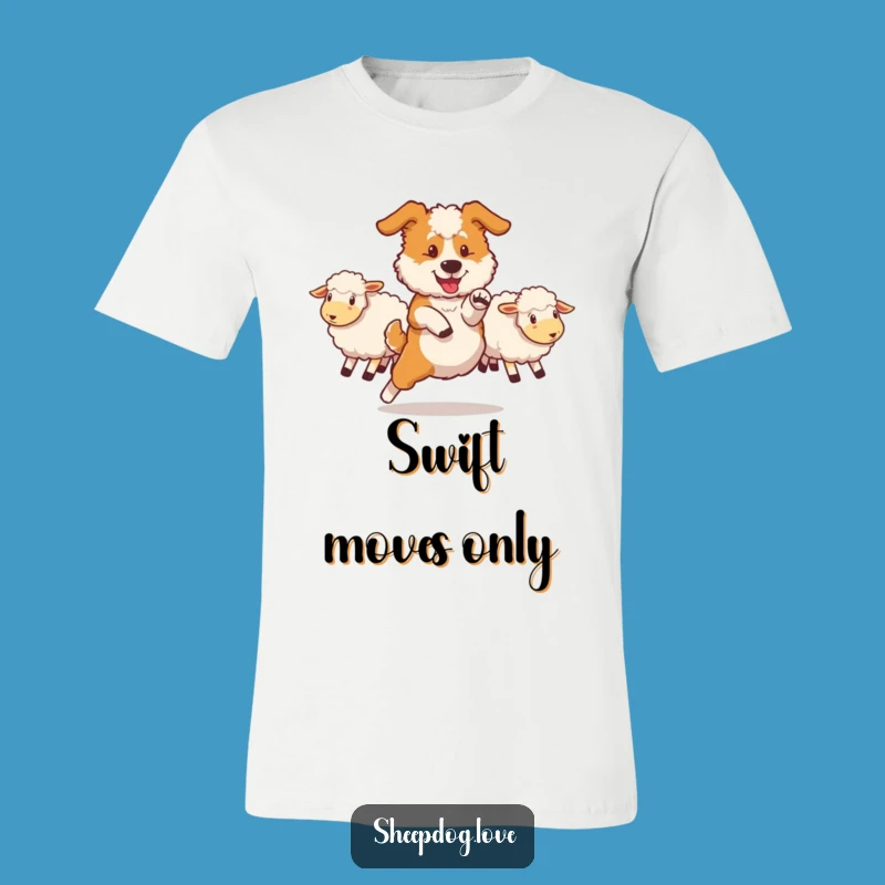 Funny Sheepdog T-Shirt: Swift Maneuver, Comfy Tee for Active Go-Getters